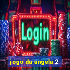 jogo da angela 2